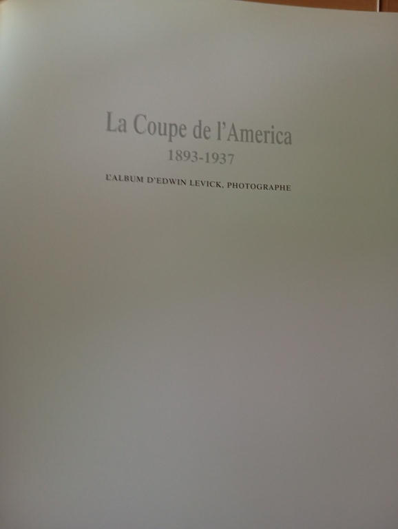 La coupe de l'America 1893-1937 l'ambum d'Edvin Levick, photographe, 2000 | Immagine Gallery 6