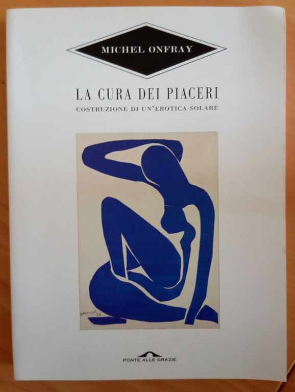 La cura dei piaceri, Michel Onfray, Ponte alle grazie, 2009