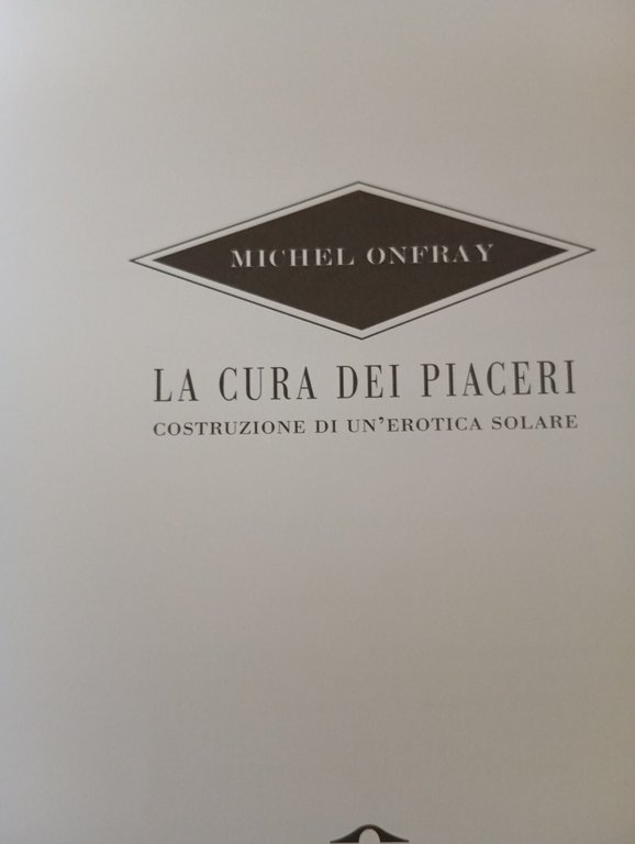 La cura dei piaceri, Michel Onfray, Ponte alle grazie, 2009