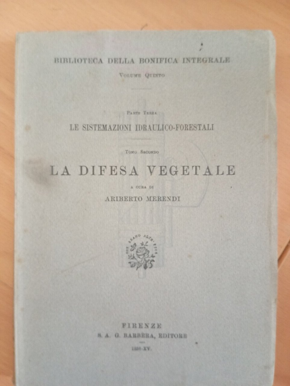 La difesa vegetale, Le sistemazioni idraulico-forestali, Ariberto Merendi, 1936