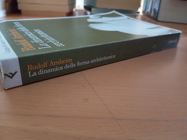 La dinamica della forma architettonica, Rudolf Arnheim, Feltrinelli, 1991 | Immagine Gallery 2