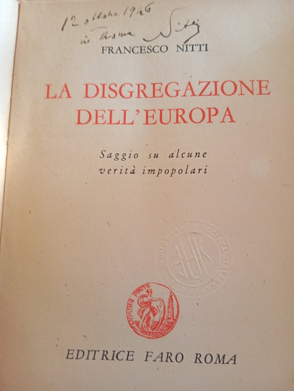 La disgregazione dell'Europa, Francesco Nitti, Editrice Faro, 1945 | Immagine Gallery 8