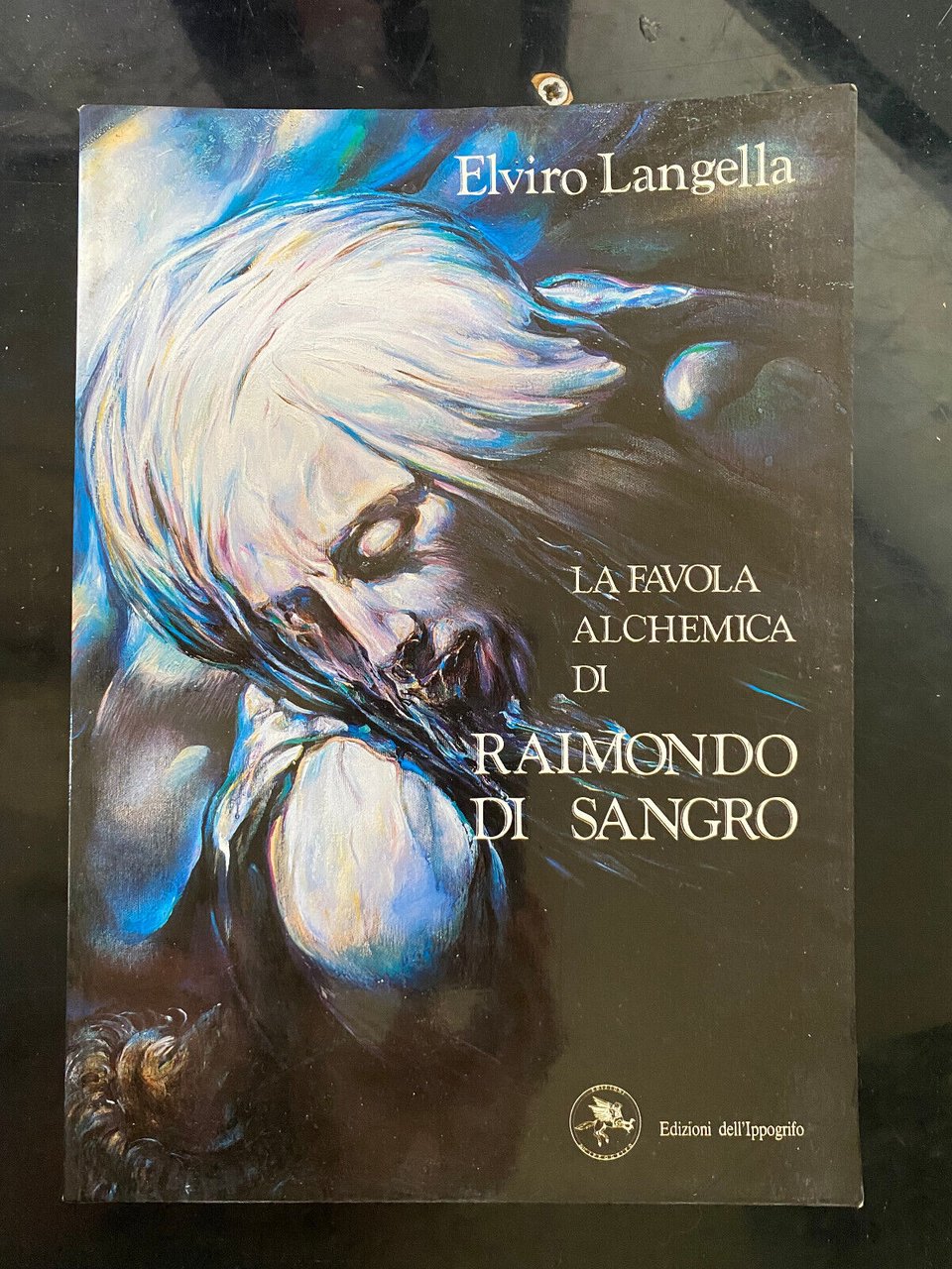 La favola alchemica di Raimondo di Sangro, Elviro Langella, Ippogrifo, …