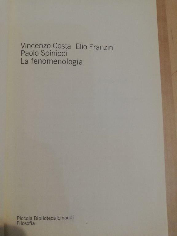 La fenomenologia, V. Costa - E. Franzini - P. Spinicci, …