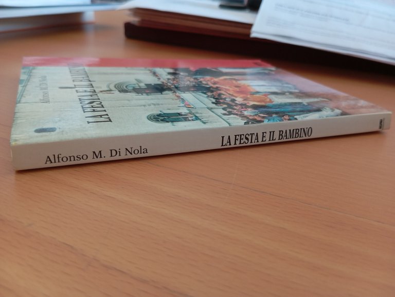 La festa e il bambino, Alfonso M. Di Nola, ERI, …