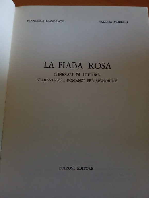La fiaba rosa, Itinerari romanzi per signorine, Lazzarato Moretti, Bulzoni …
