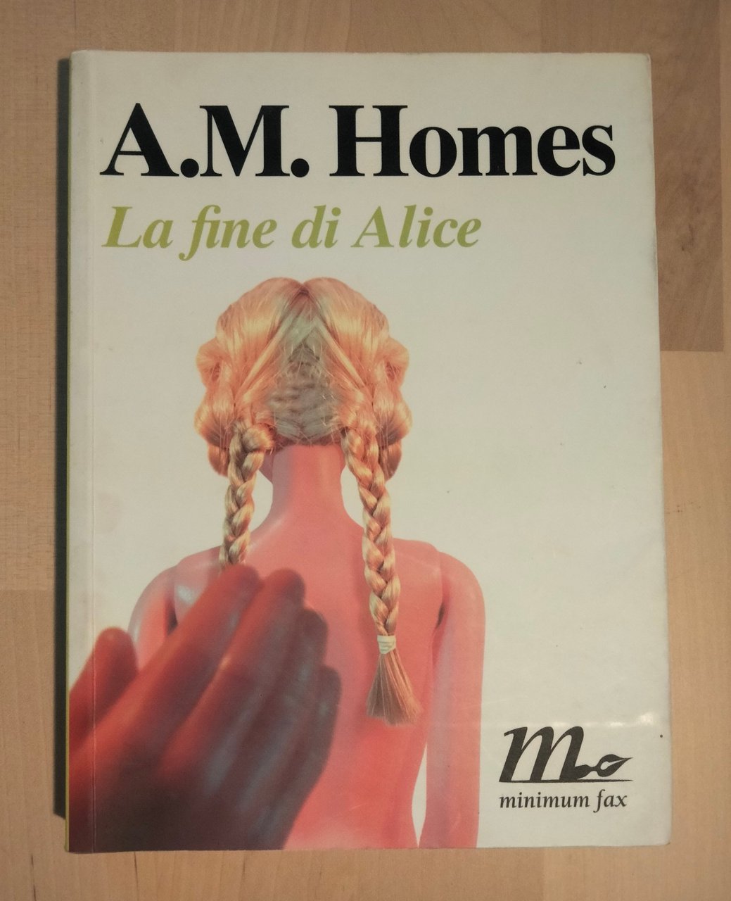 La fine di Alice, A. M. Homes, Minimum fax, 2005