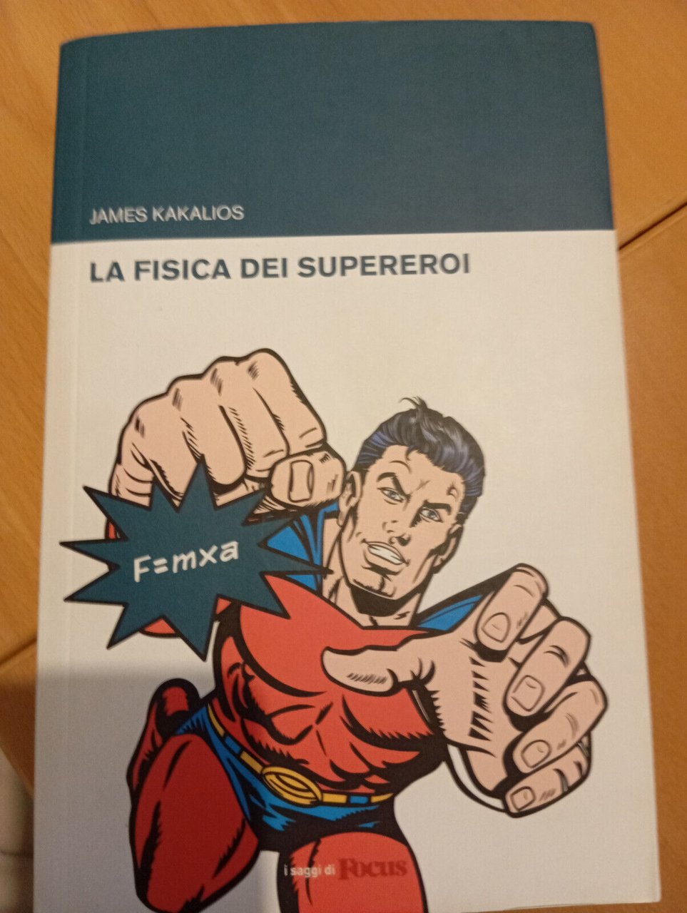 La fisica dei supereroi, James Kakalios, G+J Mondadori, 2011