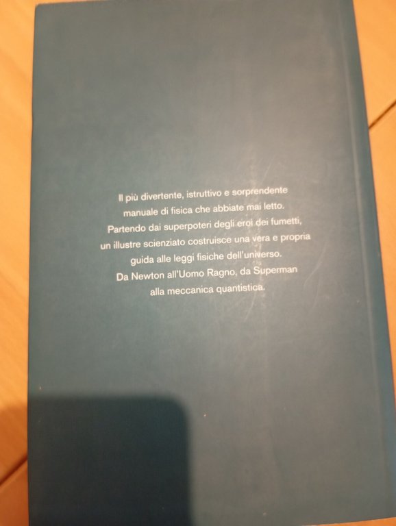 La fisica dei supereroi, James Kakalios, G+J Mondadori, 2011 | Immagine Gallery 7