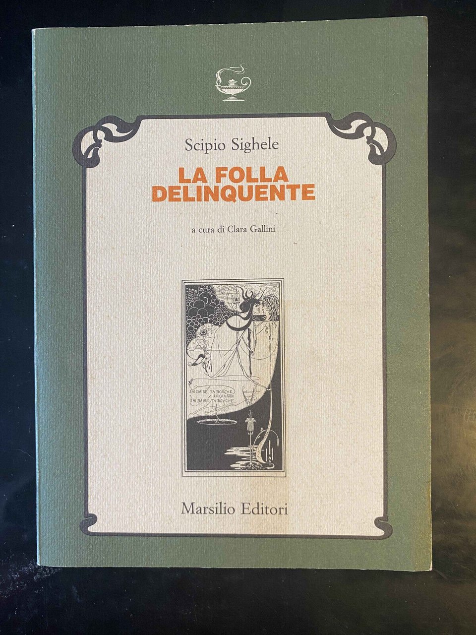 La folla delinquente, Scipio Sighele, Marsilio, 1985