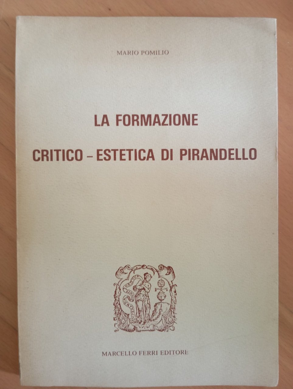 La formazione critico-estetica di Pirandello, Mario Pomilio, L'Aquila, 1980