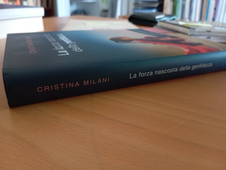 La forza nascosta della gentilezza, Cristina Milani, Sperling & Kupfer, …