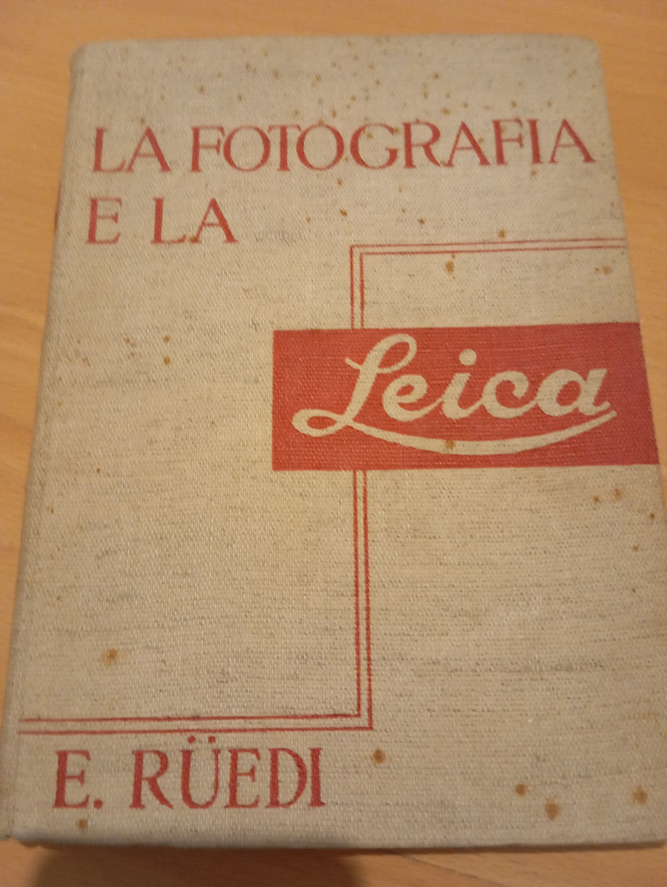 La fotografia e la Leica, E. Ruedi, 1938