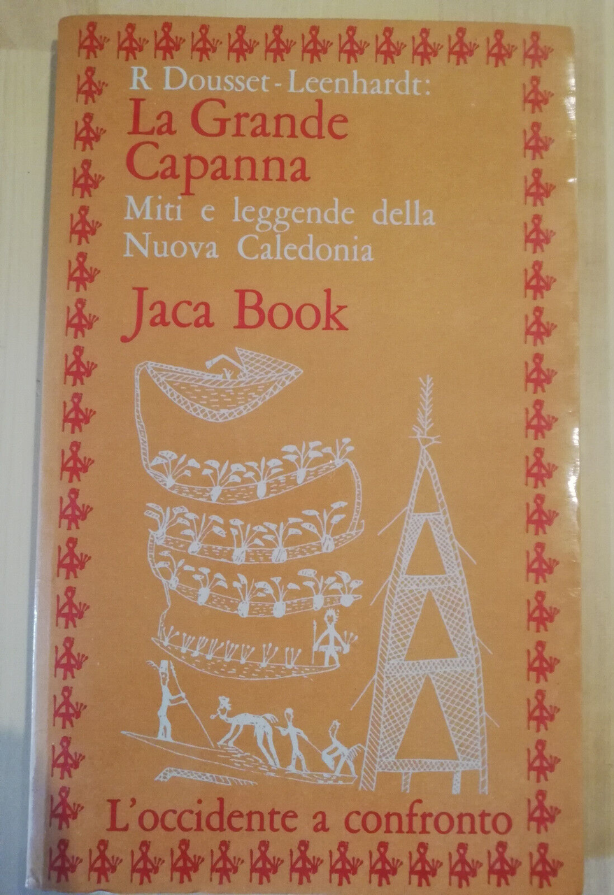 La Grande Capanna, Roseléne Dousset Leenhardt, 1974, Jaca Book