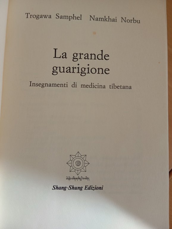 La grande guarigione Insegnamenti di medicina tibetana, T. Samphel N. …