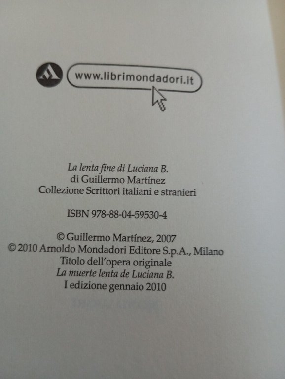 La lenta fine di Luciana b., Guillermo Martìnez, Mondadori, 2010