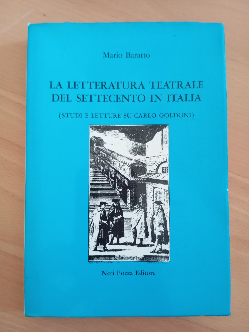 La letteratura teatrale del Settecento in Italia, Mario Baratto, Neri …