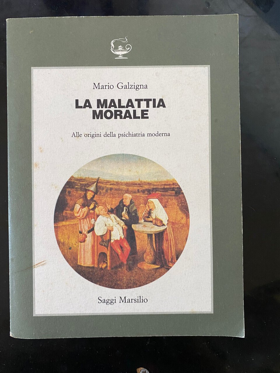 La malattia morale, Mario Galzigna, Marsilio, 1992