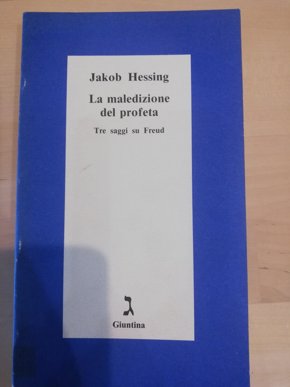 La maledizione del profeta. tre saggi su Freud, Jakob Hessing, …