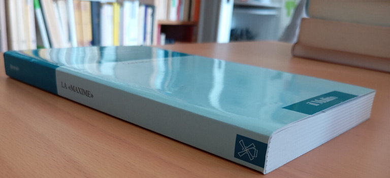 La Maxime, Saggi per una tipologia critica, Corrado Rosso, Il …