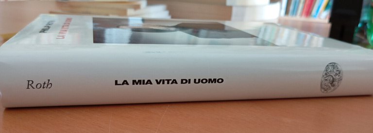 La mia vita di uomo, Philip Roth, Einaudi, 2011