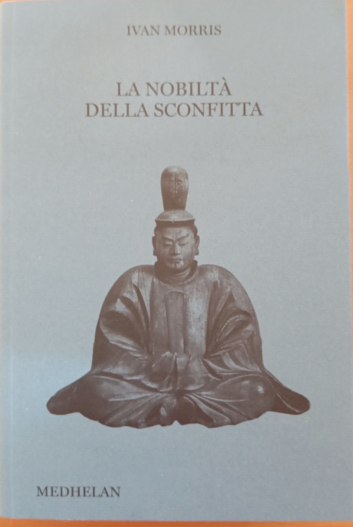 La nobiltà della sconfitta, Ivan Morris, Medhelan, 2024