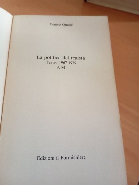 La politica del regista, il teatro 1967 - 1979 A-M, …
