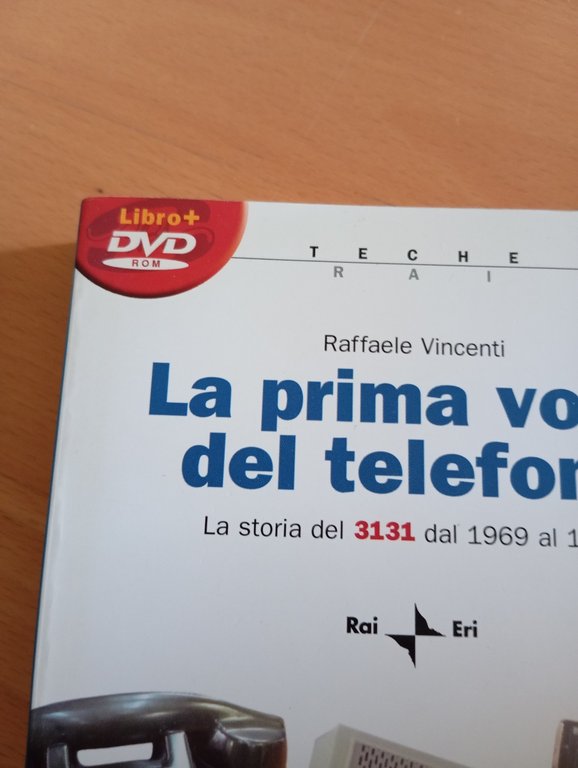 La prima volta del telefono. La storia del 3131, Raffaele …
