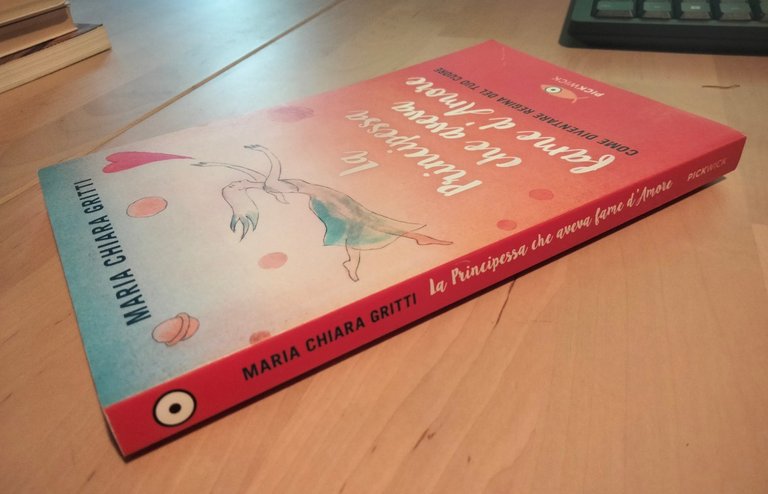 La principessa che aveva fame d'amore, Maria Chiara Gritti, Pickwick, …