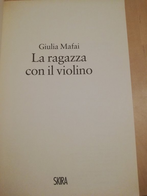 La ragazza con il violino, Giulia Mafai, Skira, 2012