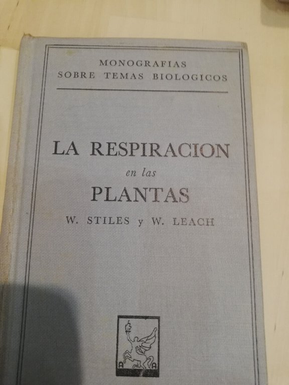 La respiracion de las plantas, W. Stiles - W. Leach, …