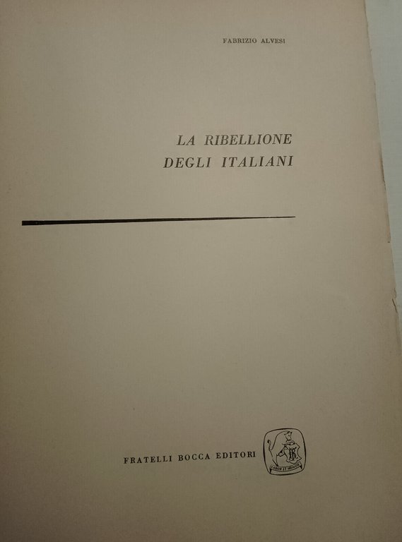 La ribellione degli italiani, Fabrizio Alvesi, Fratelli Bocca, 1956