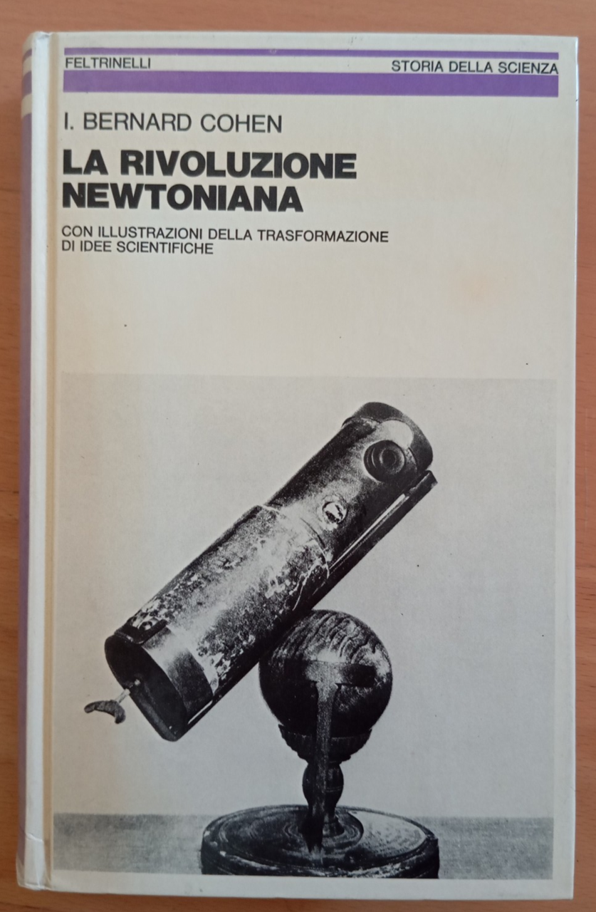 La rivoluzione newtoniana, I. Bernard Cohen, Feltrinelli, 1982 | Immagine principale