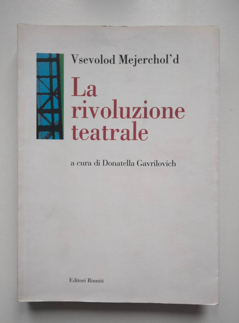 La rivoluzione teatrale, Vsevolod Mejerchol'd, Editori Riuniti, 2001