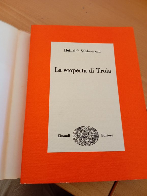 La scoperta di Troia, Heinrich Schliemann, Einaudi, 1962