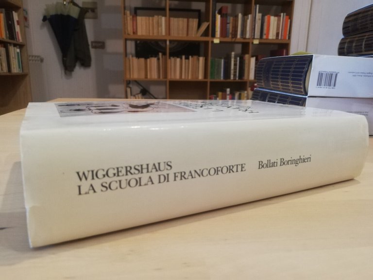 La scuola di Francoforte, Rolf Wiggershaus, Bollati Boringhieri, 1992, AFFARONE!