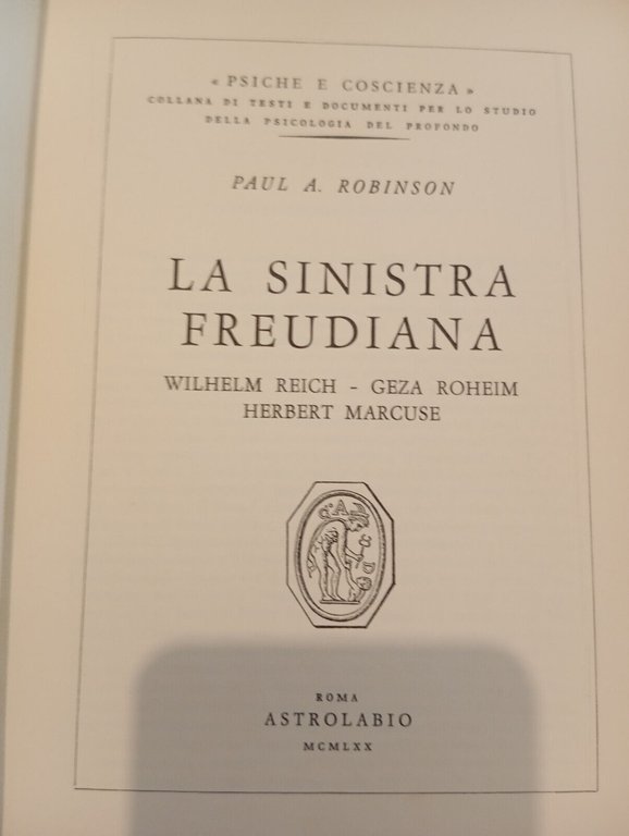 La sinistra freudiana, Paul A. Robinson, Astrolabio, 1970