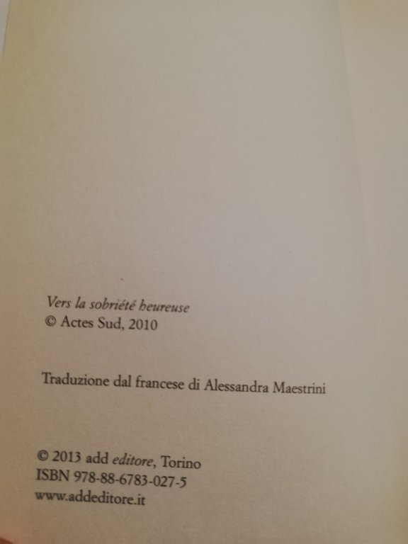 La sobrietà felice, Pierre Rabhi, 2013, Add editore