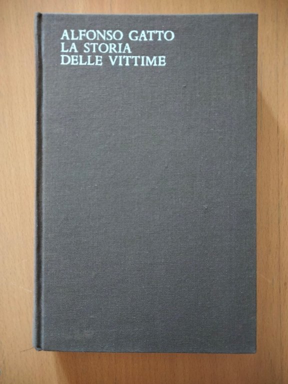 La storia della vittime, Alfonso Gatto, Mondadori, 1966 | Immagine Gallery 5