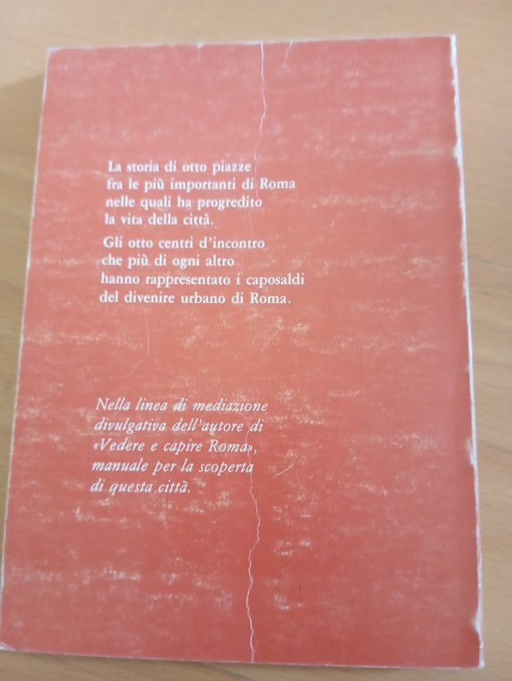 La Storia in piazza. Storia urbanistica di Roma, Armando Ravaglioli, …