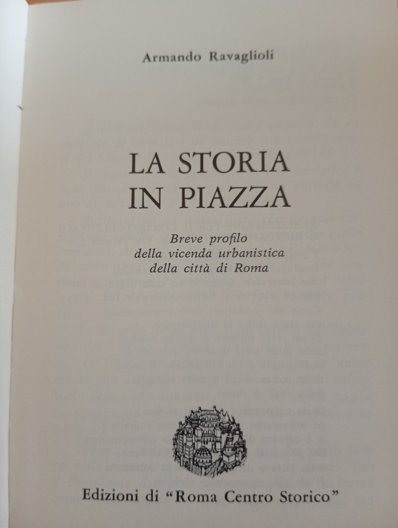La Storia in piazza. Storia urbanistica di Roma, Armando Ravaglioli, …