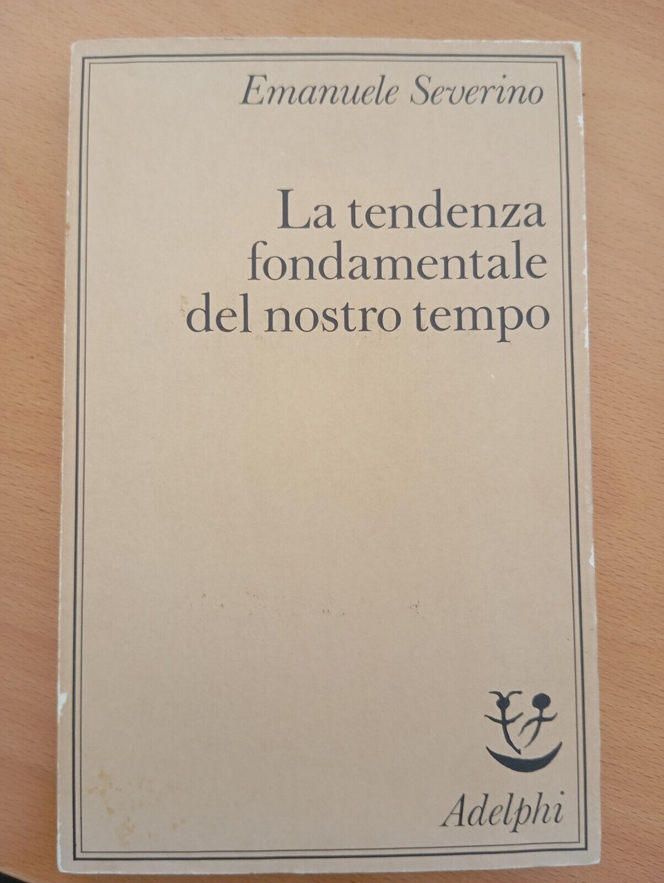 La tendenza fondamentale del nostro tempo, Emanuele Severino, Adelphi, 1988