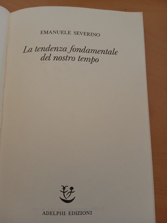 La tendenza fondamentale del nostro tempo, Emanuele Severino, Adelphi, 1988