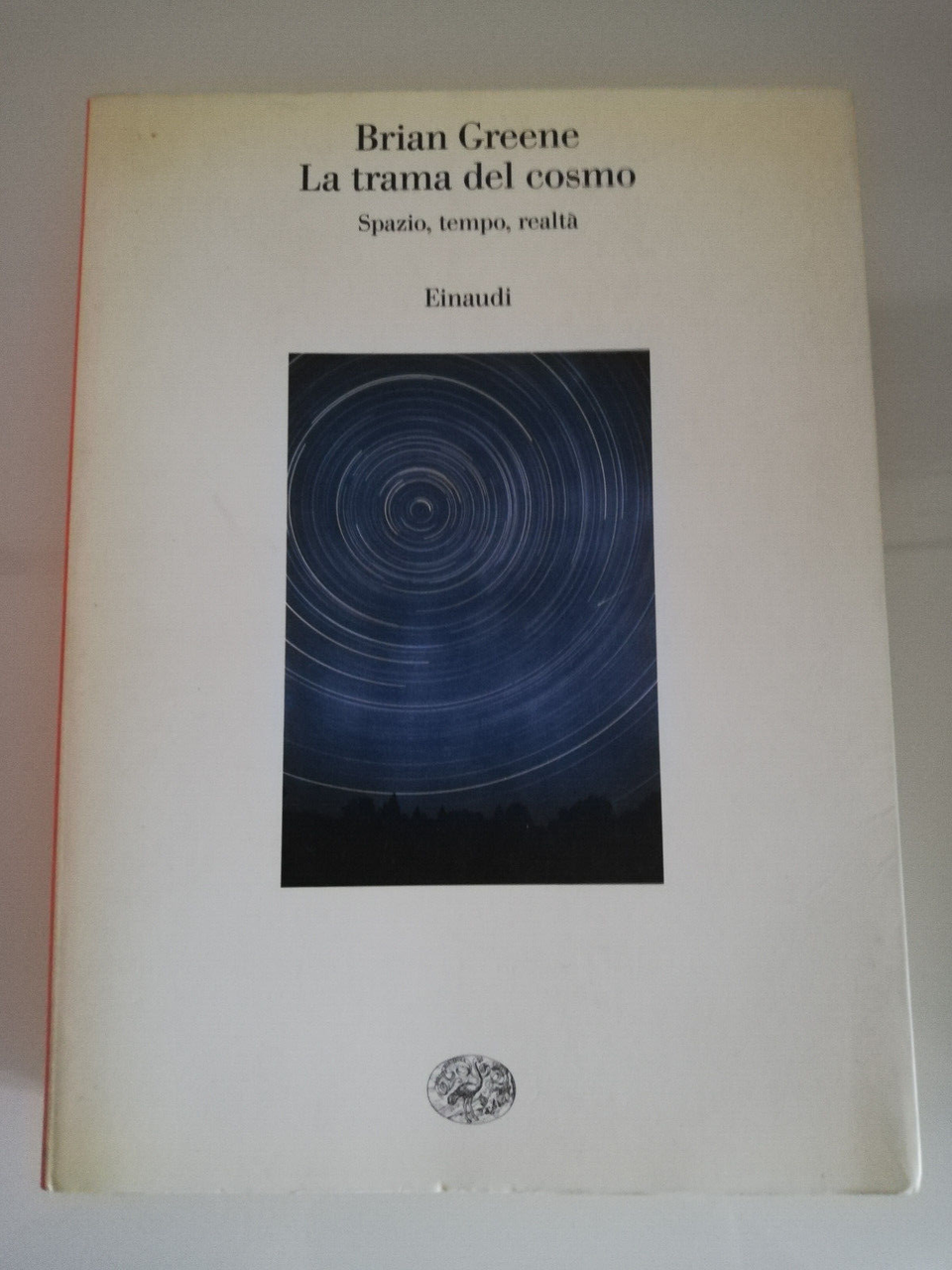 La trama del cosmo, Brian Greene, 2004, Einaudi, Molto bello