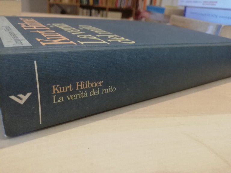 La verità del mito, Kurt Hubner, Feltrinelli, 1990