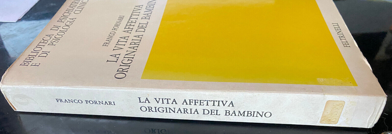 La vita affettiva originaria del bambino, Franco Fornari, Feltrinelli, 1986