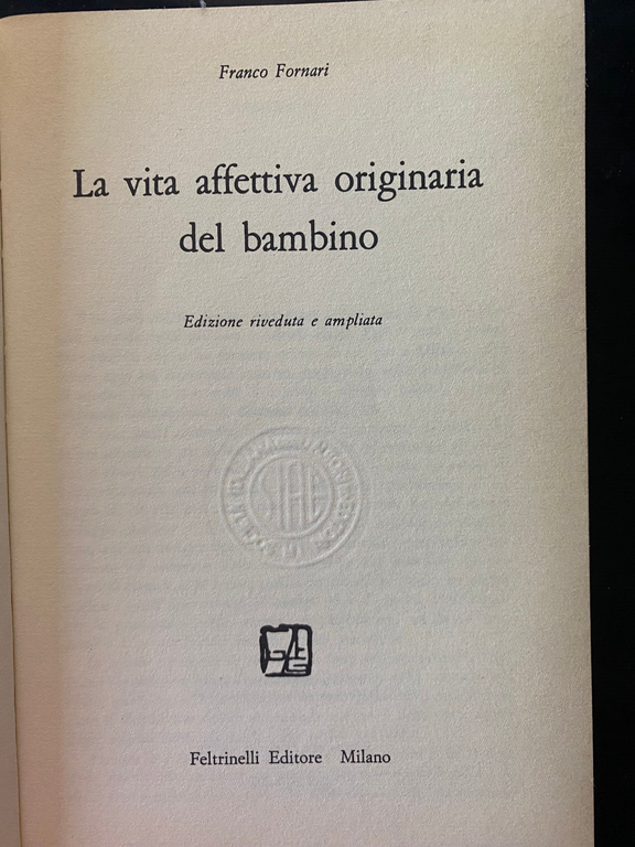 La vita affettiva originaria del bambino, Franco Fornari, Feltrinelli, 1986 | Immagine Gallery 13