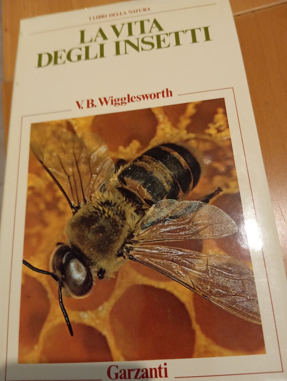 La vita degli insetti, V. B. Wigglesworth, Garzanti, i libri …