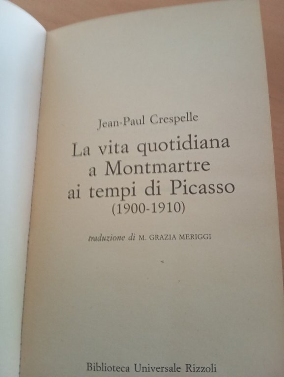 La vita quotidiana a Montmartre ai tempi di Picasso, J.P. …