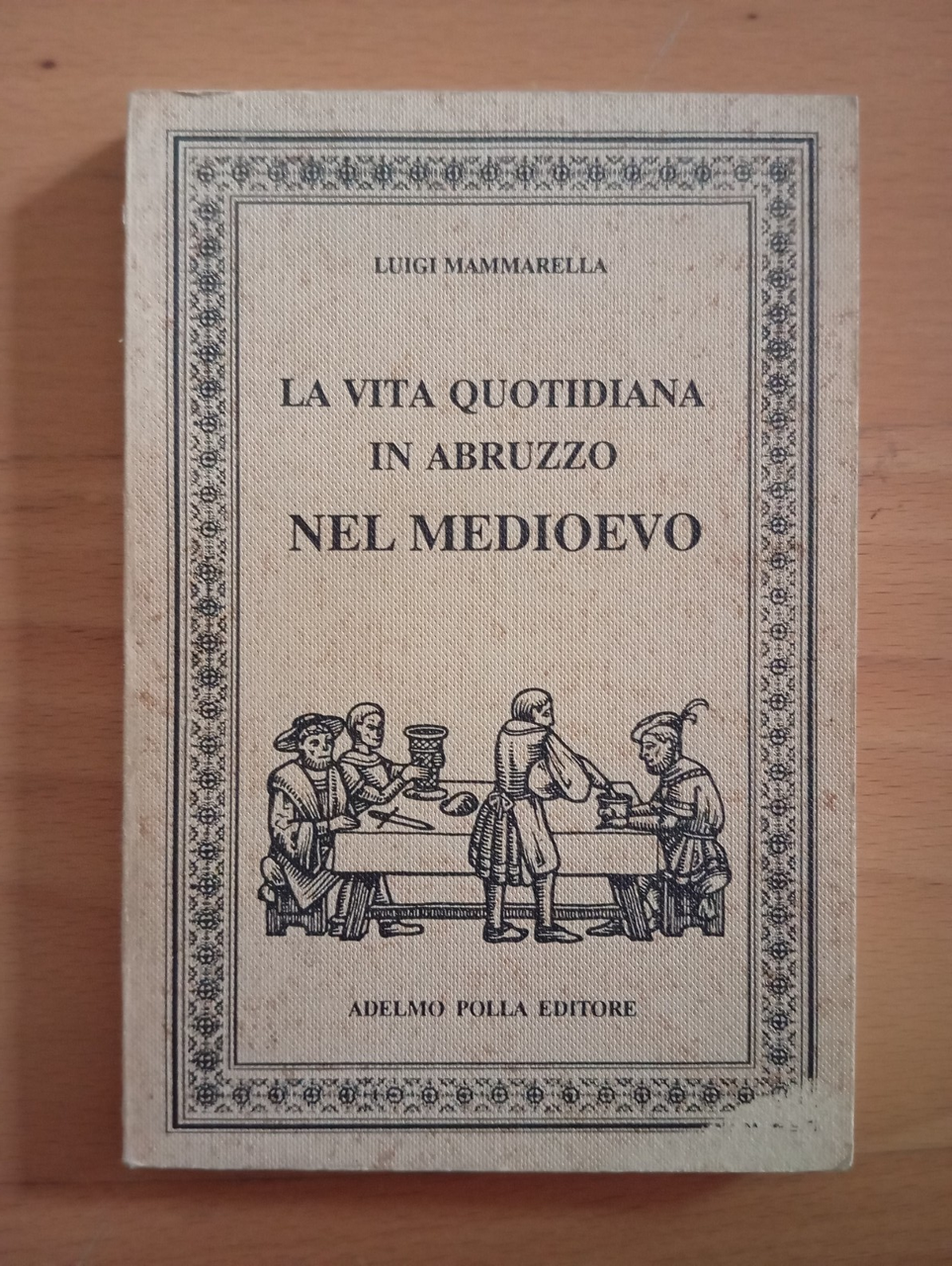 La vita quotidiana in Abruzzo nel Medioevo, Luigi Mammarella, Adelmo … | Immagine principale